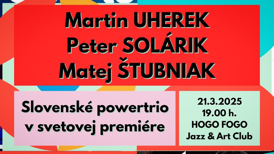 UHEREK /SOLÁRIK / ŠTUBNIAK powertrio v Hogo Fogo