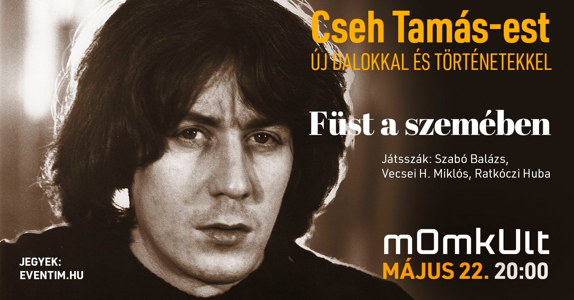 Füst a szemében- Cseh Tamás-est