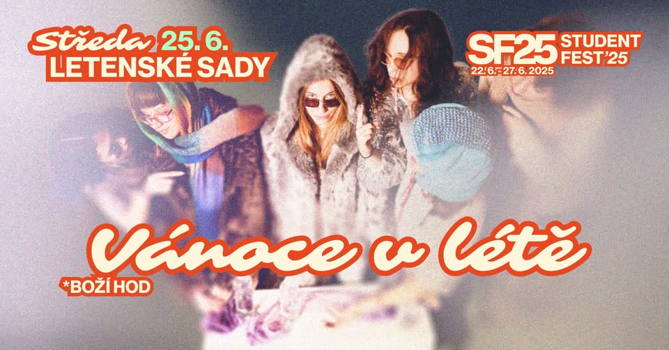 STUDENT FEST 2025: Vánoce v létě (*boží hod)