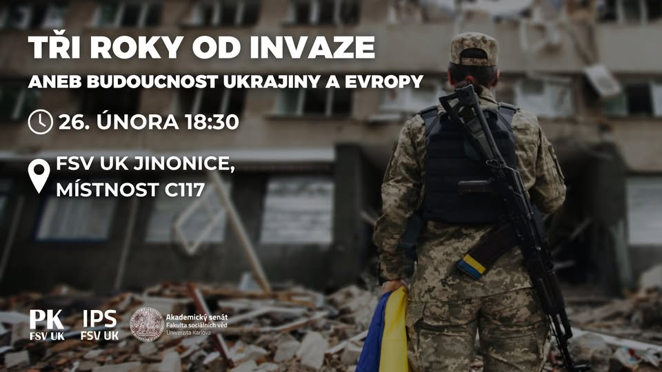 Tři roky od invaze aneb budoucnost Ukrajiny a Evropy