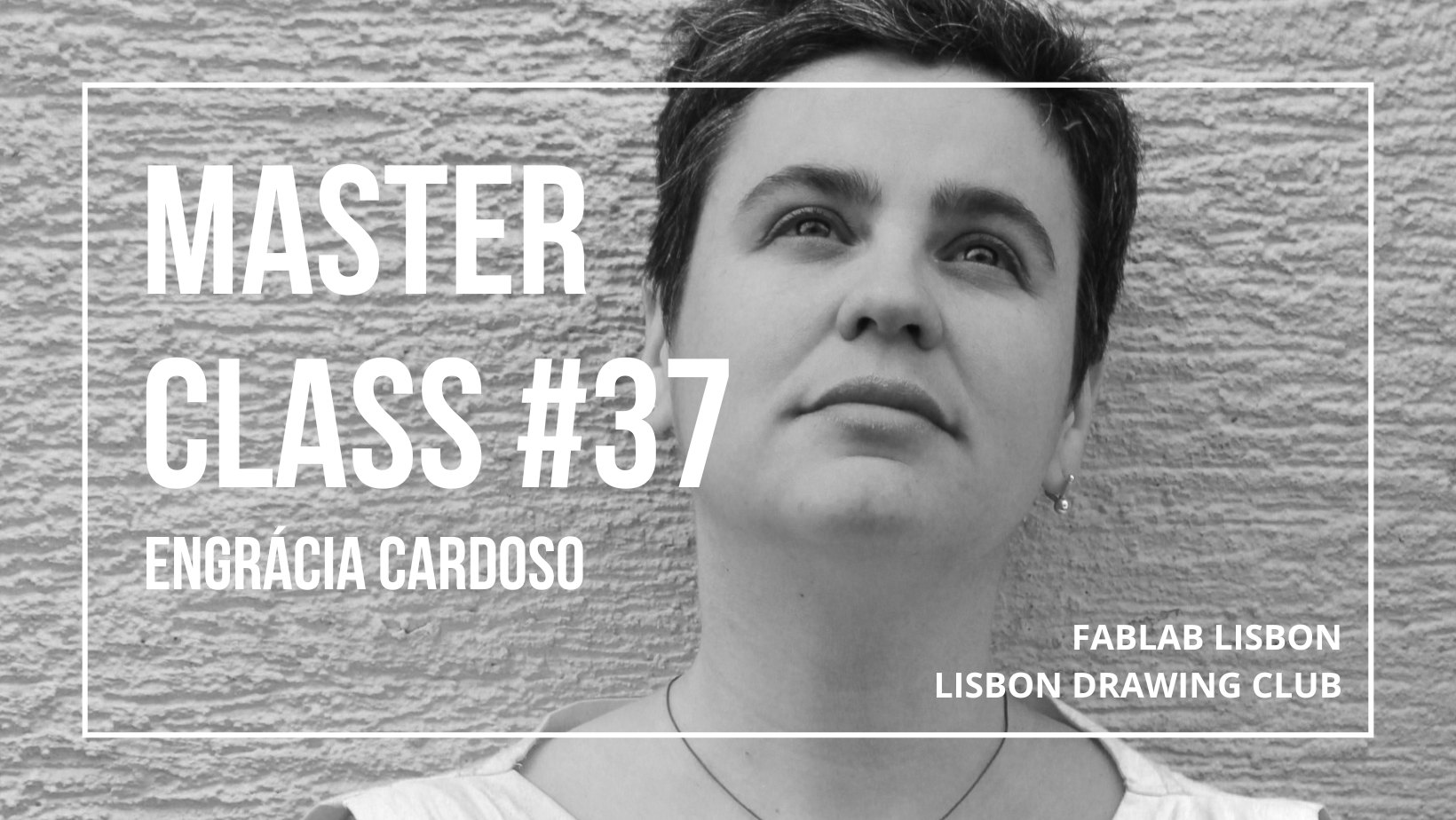 MASTERCLASS #37 | Lisbon Drawing Club
