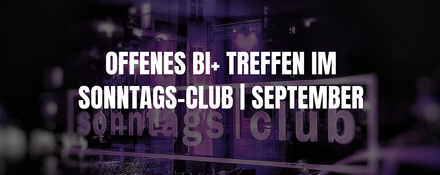Offenes Bi+ Treffen im Sonntags-Club