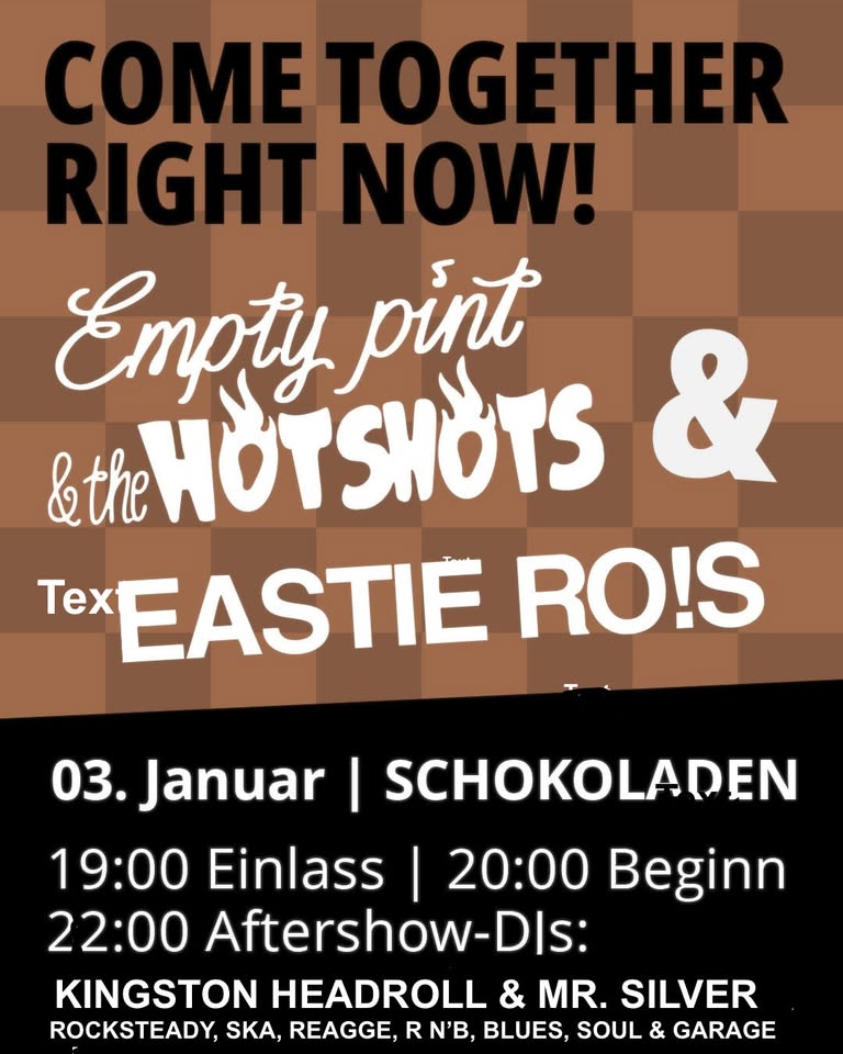 COME TOGETHER-RIGHT NOW: EMPTY PINT & THE HOTSHOTS + EASTIE RO!S