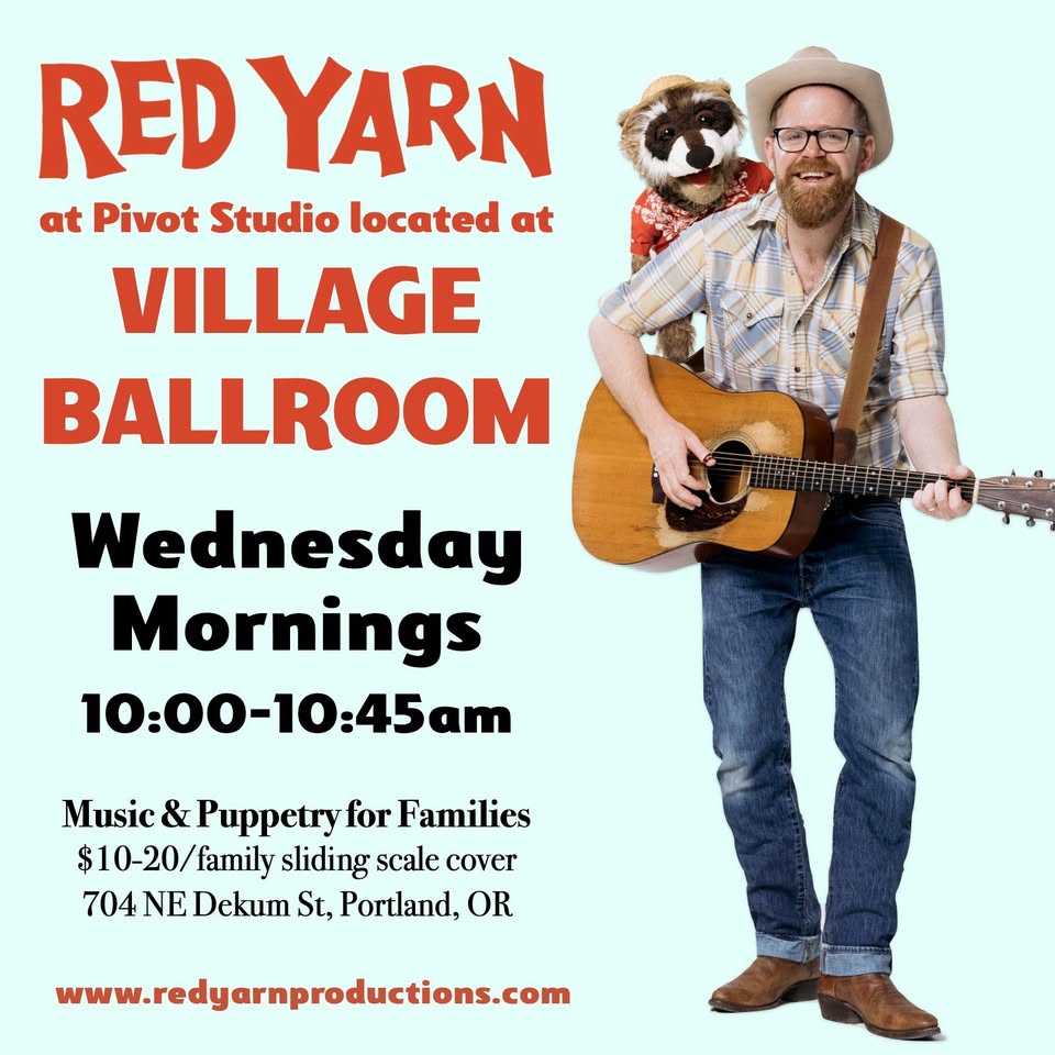Red Yarn's Wednesday Mornings at Pivot Studio / Village Ballroom