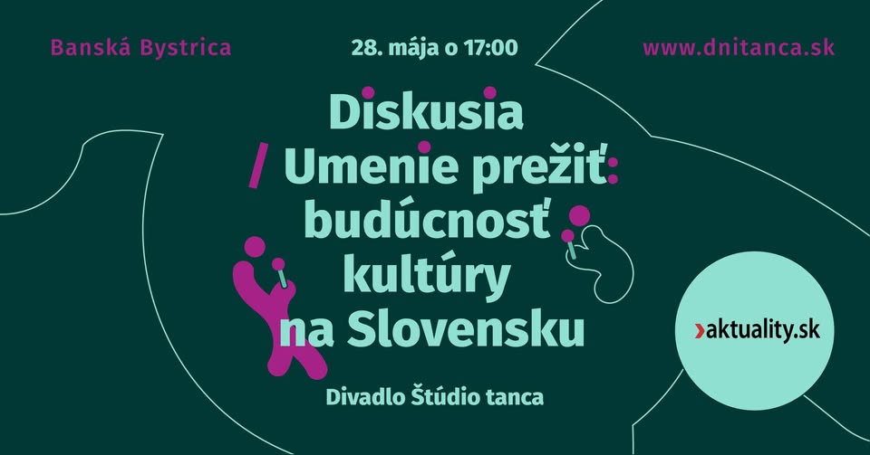 Dni tanca 2025: Diskusia / Umenie prežiť: budúcnosť kultúry na Slovensku
