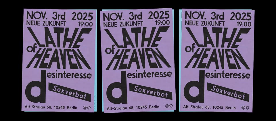 Lathe Of Heaven + Desinteresse + Sexverbot at Neue Zukunft
