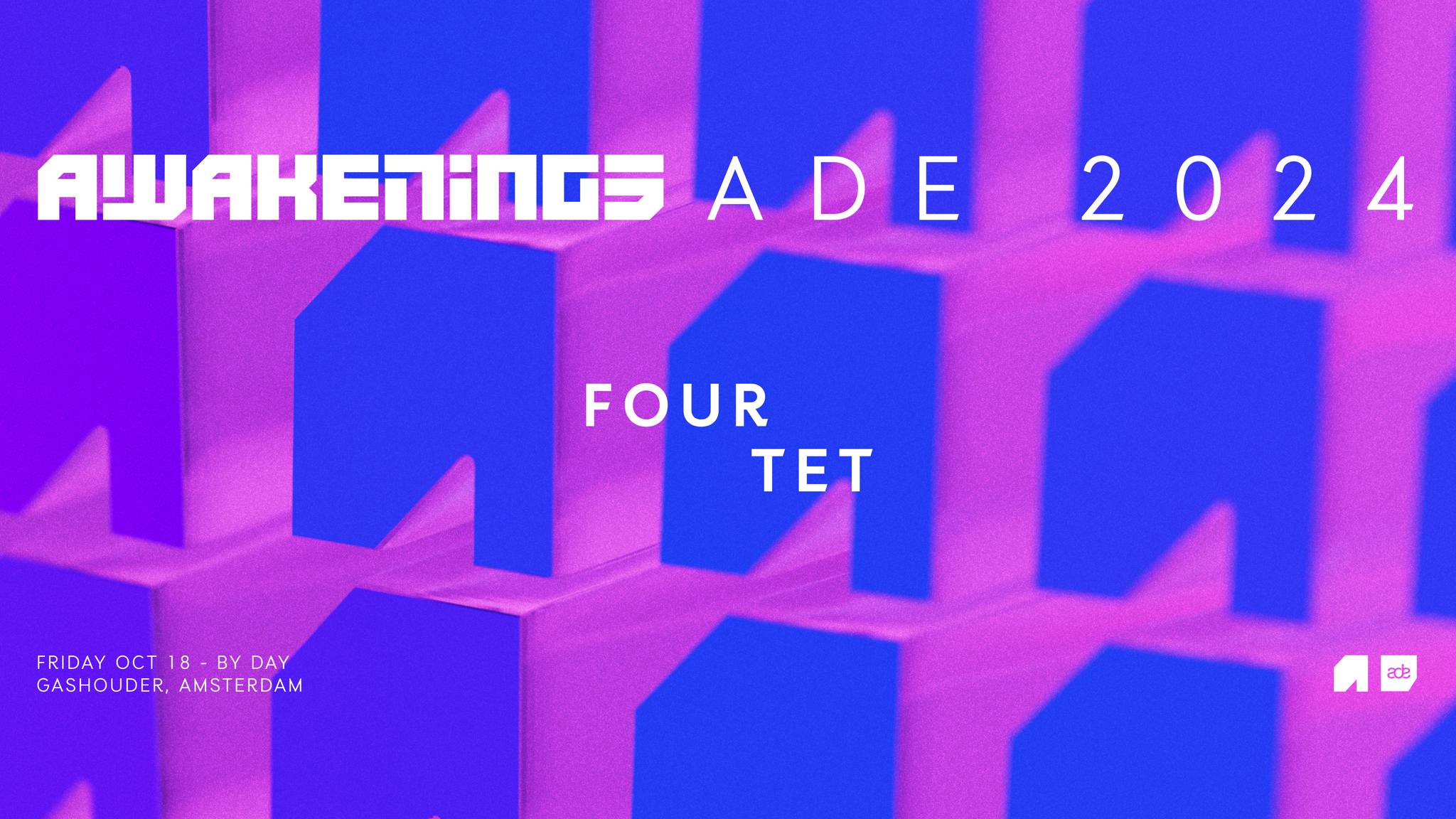 AWAKENINGS UPCLOSE | ADE PRESENTS FOUR TET