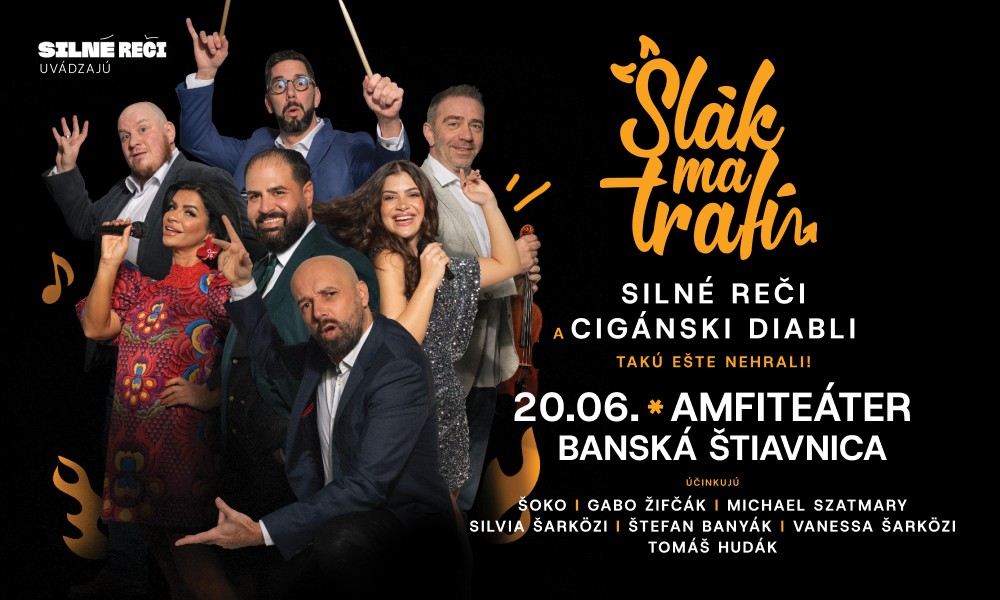 Slák Ma Trafí - Cigánski Diabli & Silné Reči v Banskej Štiavnici