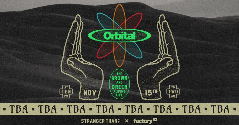 Factory 93 x Stranger Than; Present: Orbital – The Brown & Green Albums LIVE