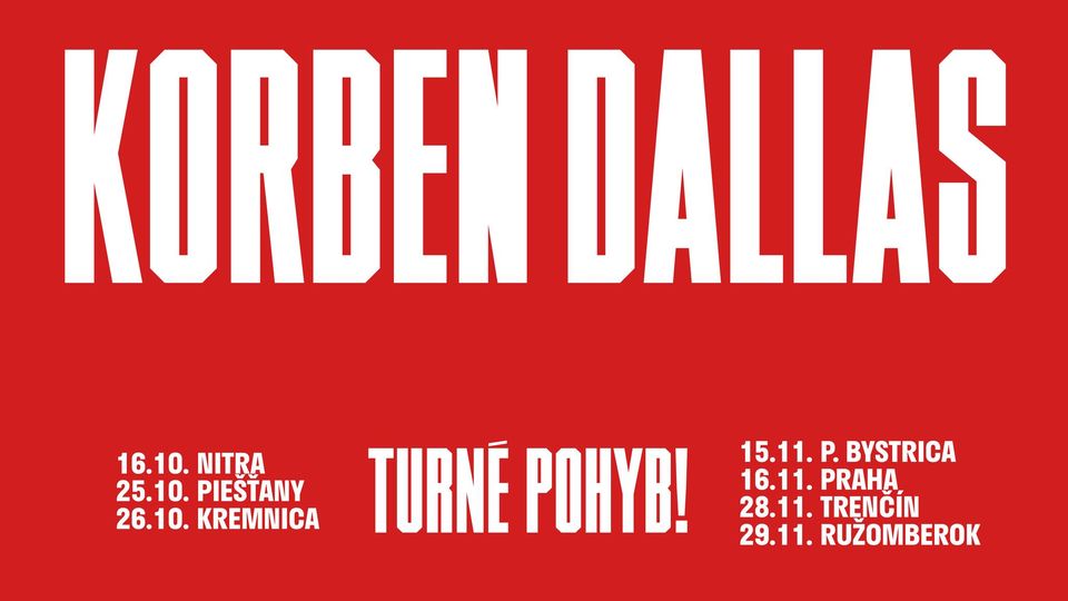 Korben Dallas / Turné Pohyb! / Ružomberok