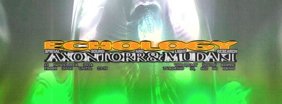 Echology: AXONTORR+mʊdʌki
