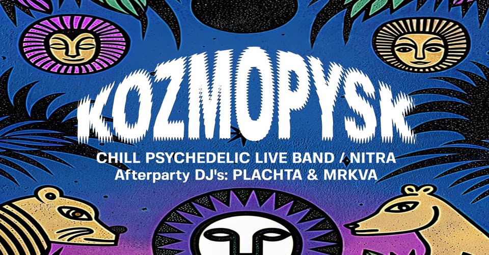 Koncert KOZMOPYSK + Afterparty