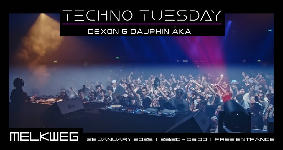 Techno Tuesday Amsterdam 28.01.2025, Dexon & Dauphin Åka