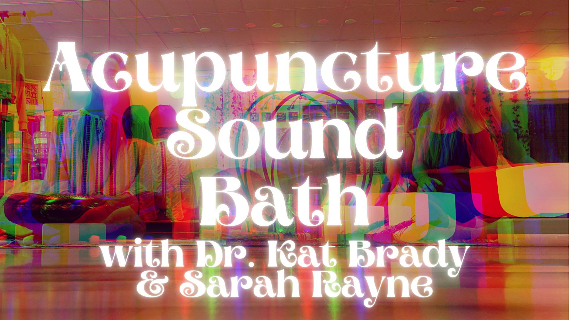 Acupuncture Sound Bath