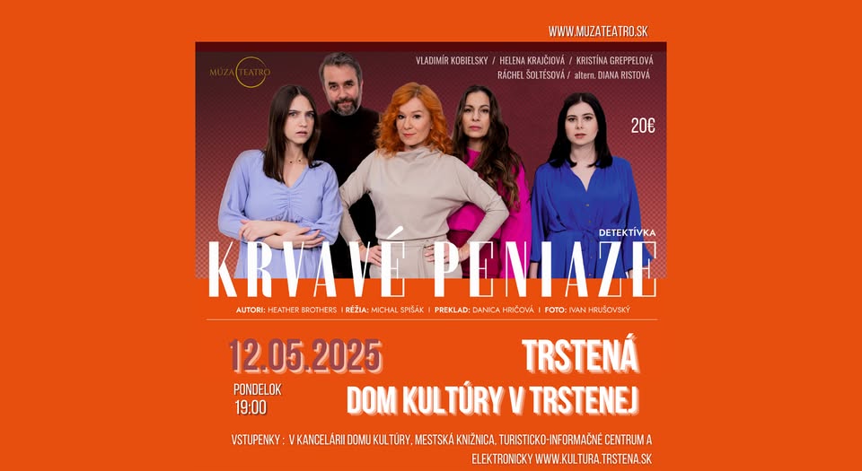 Krvavé peniaze - Trstená - Dom kultúry v Trstenej