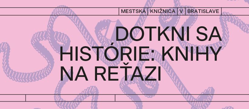 Dotkni sa histórie: Knihy na reťazi