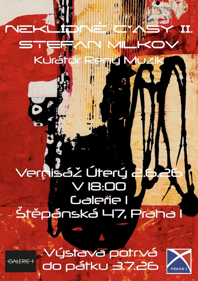 VERNISÁŽ VÝSTAVY → STEFAN MILKOV → NEKLIDNÉ ČASY II.