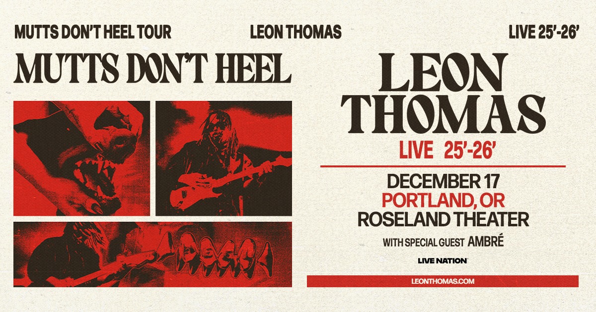 Leon Thomas - Mutts Don’t Heel Tour