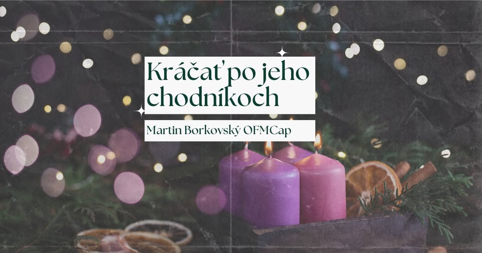Adventná sv. omša: Kráčať po jeho chodníkoch