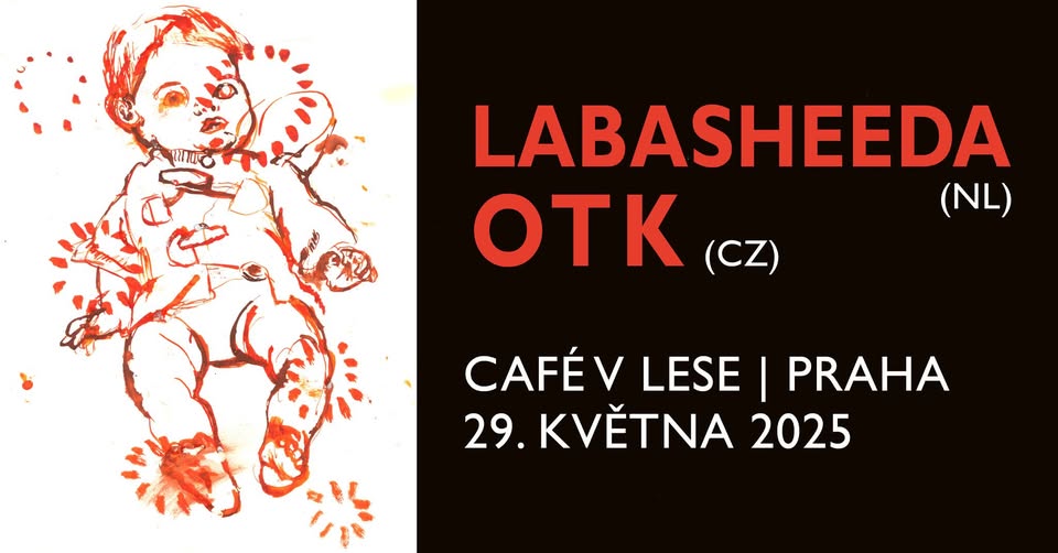Labasheeda (NL) + OTK / Praha / Café V lese