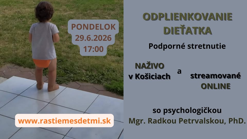 ODPLIENKOVANIE DIEŤATKA - podporné stretnutie so psychologičkou (NAŽIVO aj ONLINE)