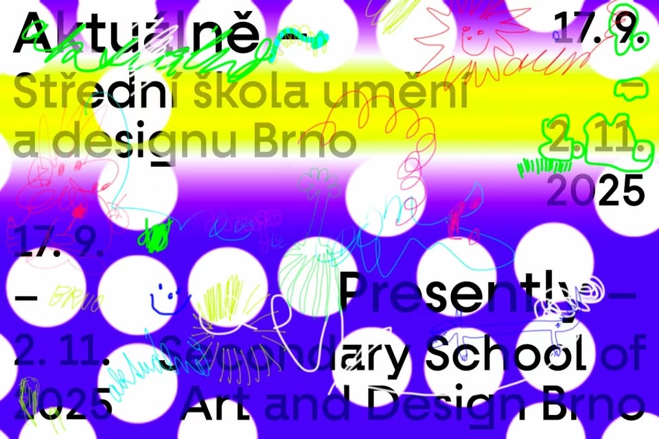 Vernisáž / Aktuálně – Průřez brněnskou Střední školou umění a designu