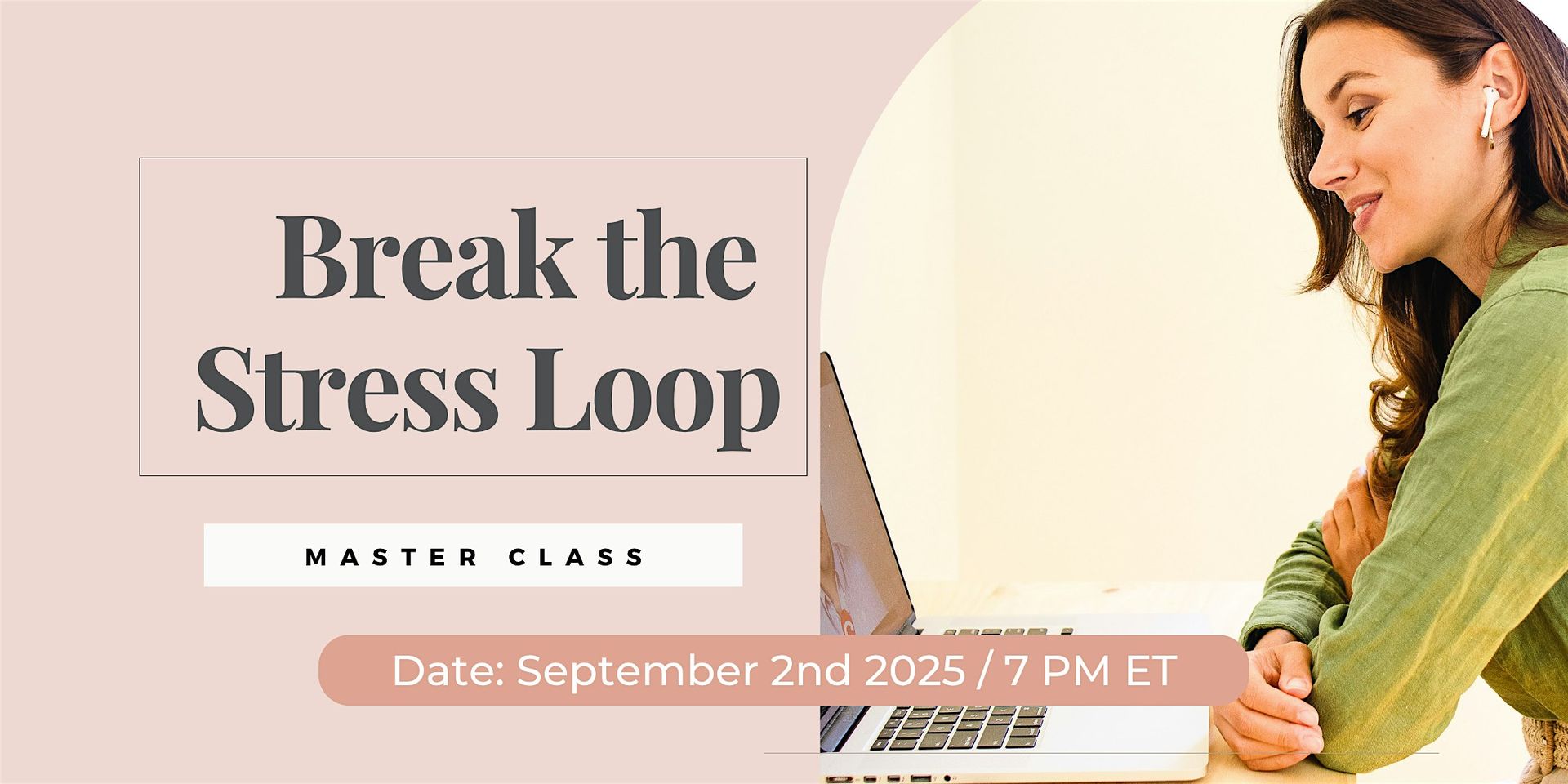 Break the Stress Loop-High-Performing Women Master Class/Online/Vancouver
