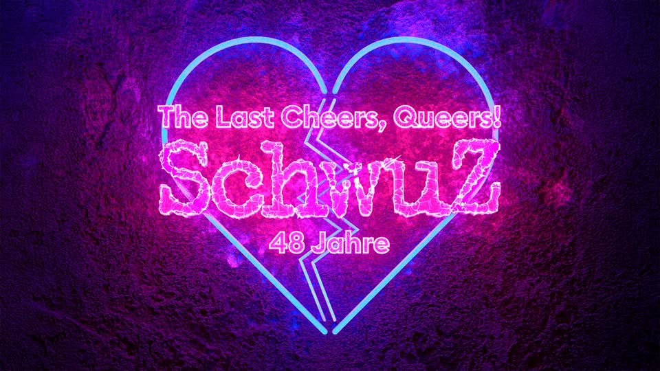 SOLD OUT | 48 Jahre SchwuZ – Last Cheers, Queers