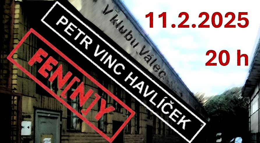 Petr Vinc Havlíček a FEN[N]Y ve Válci