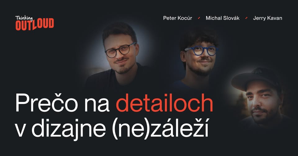 Prečo na detailoch v dizajne (ne)záleží by Thinking Outloud