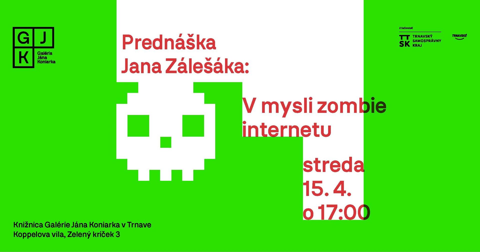 Prednáška Jana Zálešáka: V mysli zombie internetu