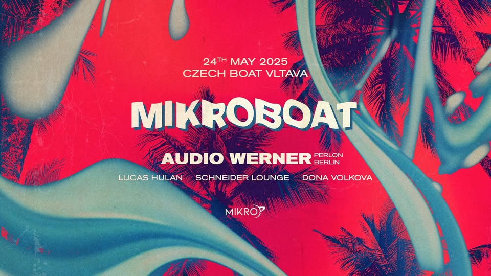 Mikro Boat 2025 w/ Audio Werner (Perlon/Berlin) ≋