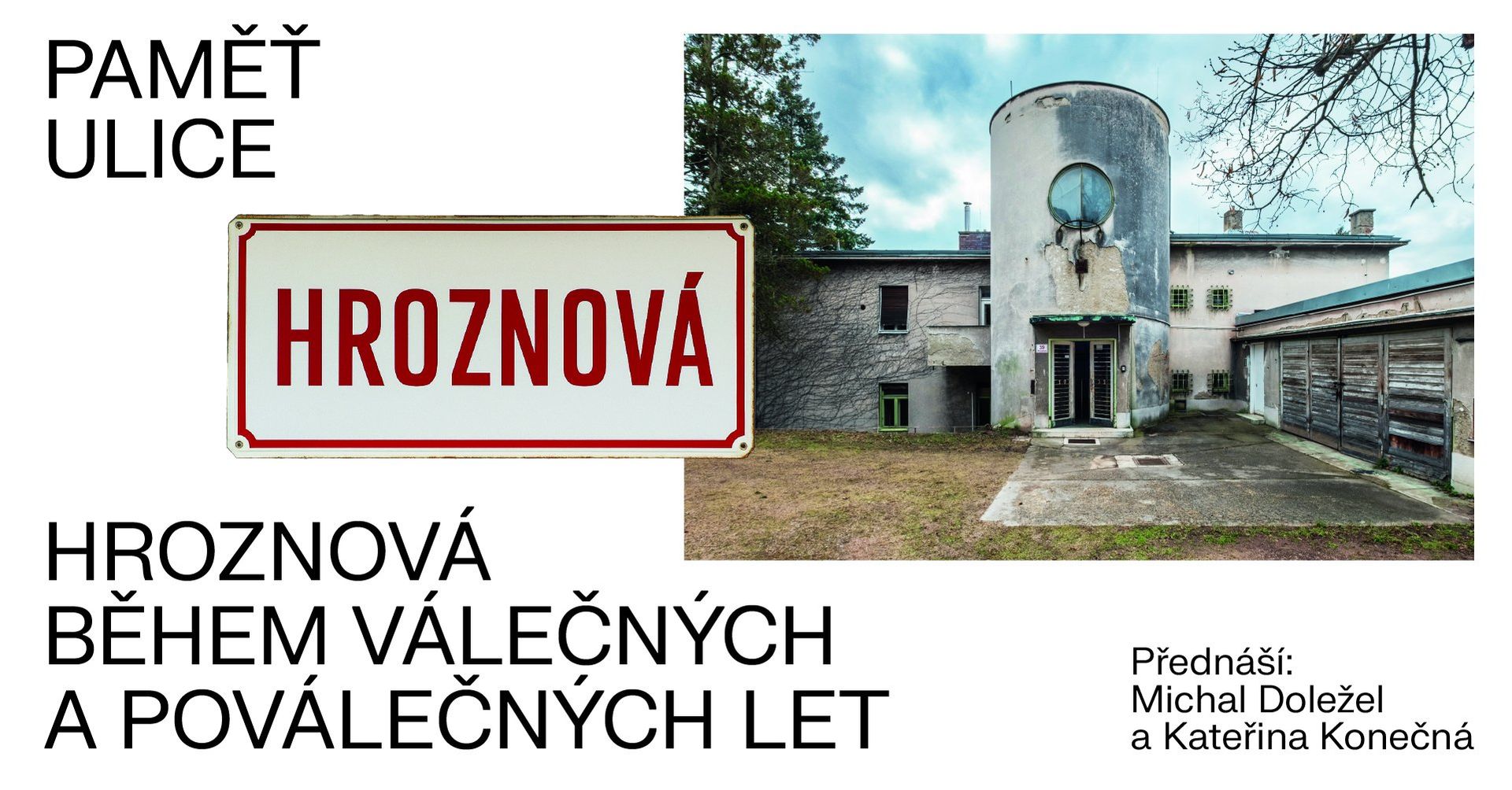 Street memory - Hroznová during war and postwar years