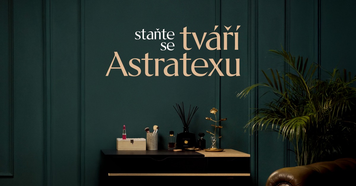 STAŇTE SE TVÁŘÍ ASTRATEXU