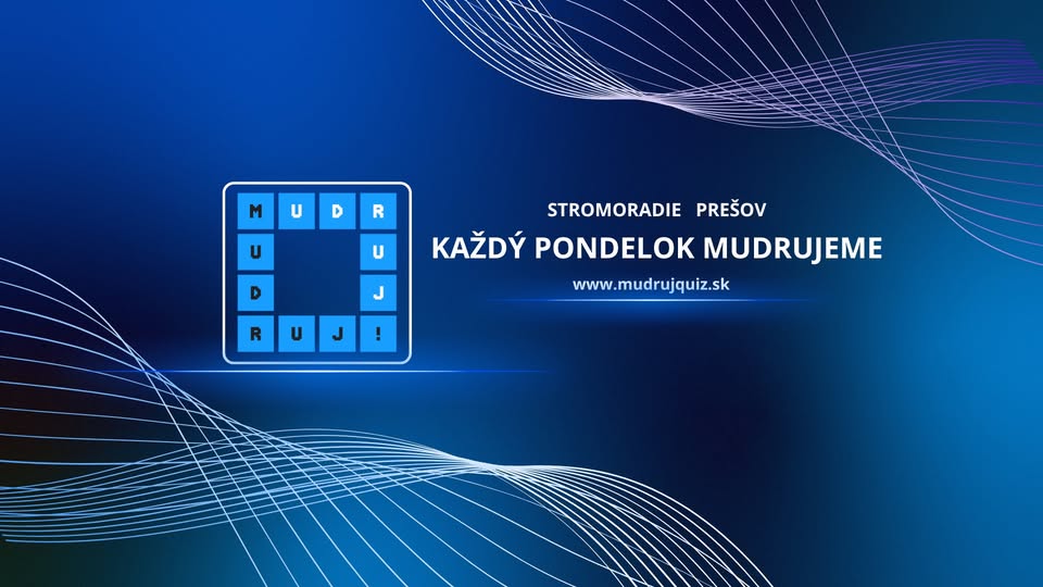 MUDRUJ QUIZ / STROMORADIE PREŠOV