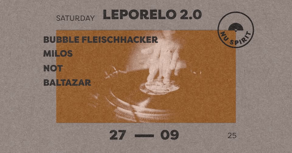 Leporelo 2.0 w/ DJs Milos, Baltazar, NoT, Bubble Fleischhacker