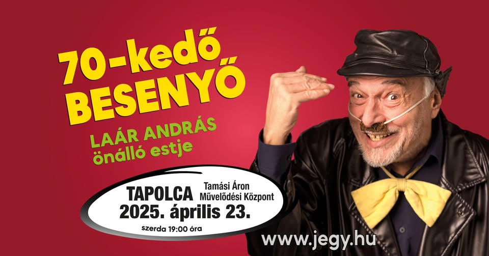 70-kedő BESENYŐ - LAÁR ANDRÁS önálló estje Tapolcán