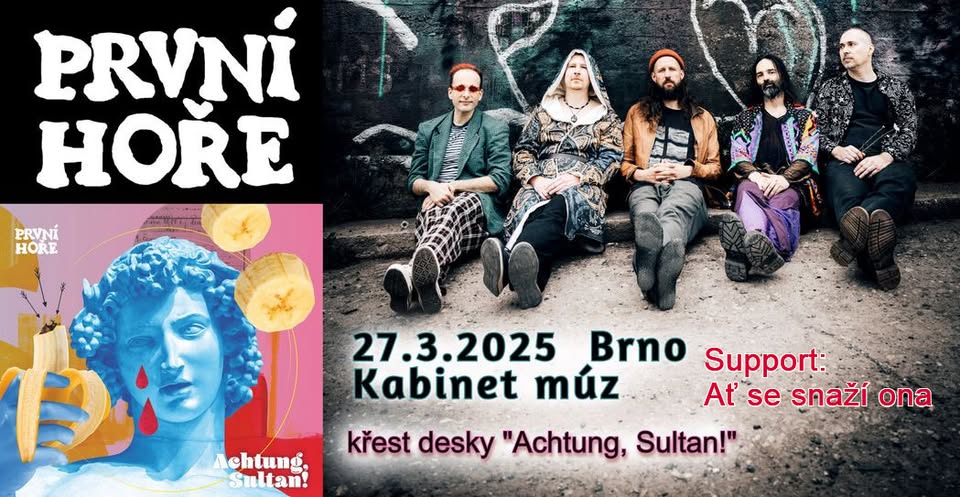 První Hoře // Křest desky "Achtung, Sultan!" // + Ať se snaží ona