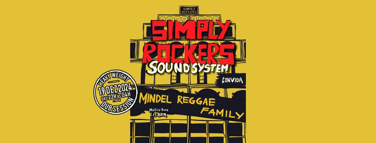 SIMPLY ROCKERS SOUND SYSTEM convida MINDEL REGGAE FAMILY @MUSICBOXLISBOA 19/12/2024