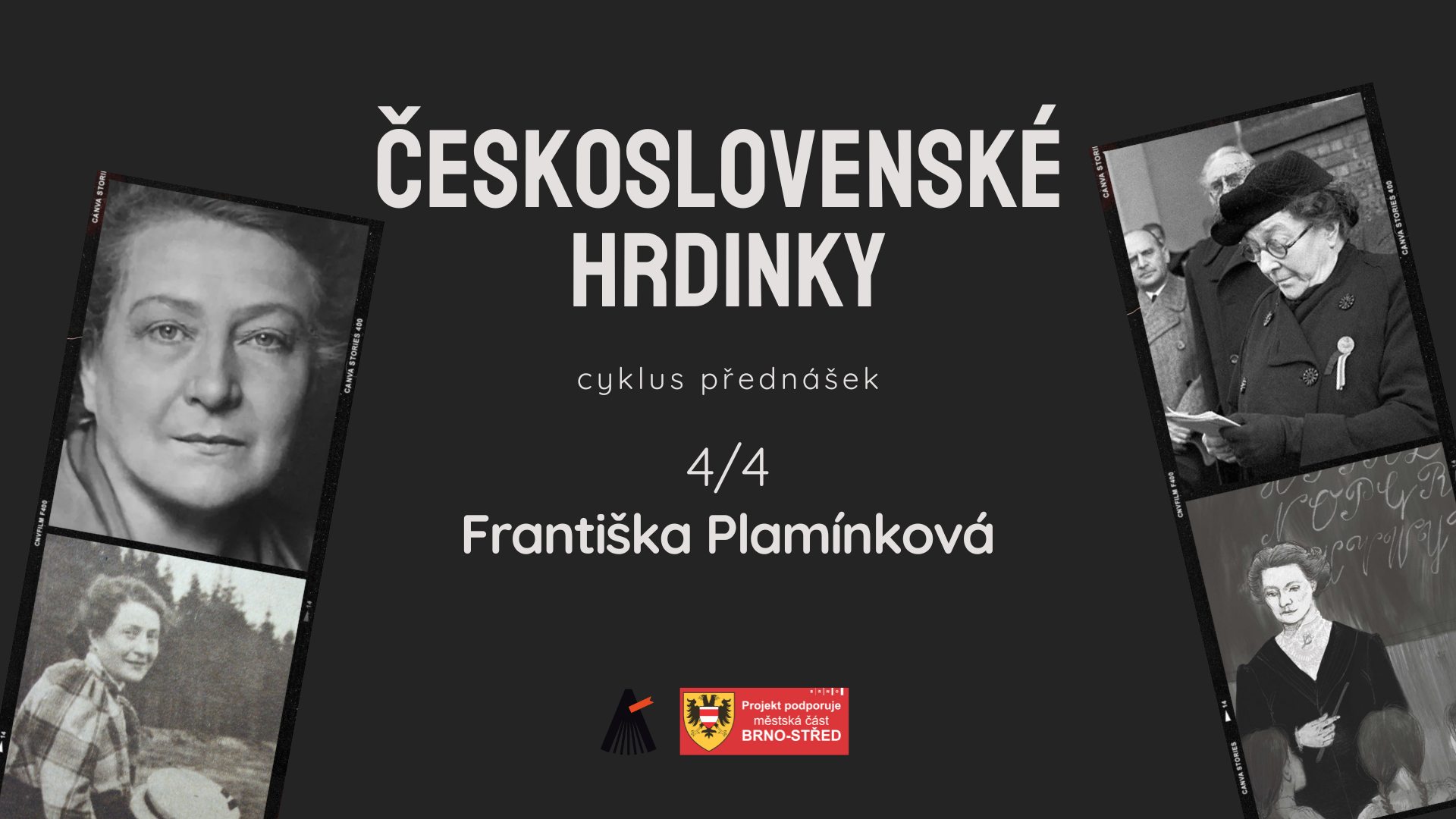 Československé hrdinky. Cyklus přednášek. 4/4: Františka Plamínková