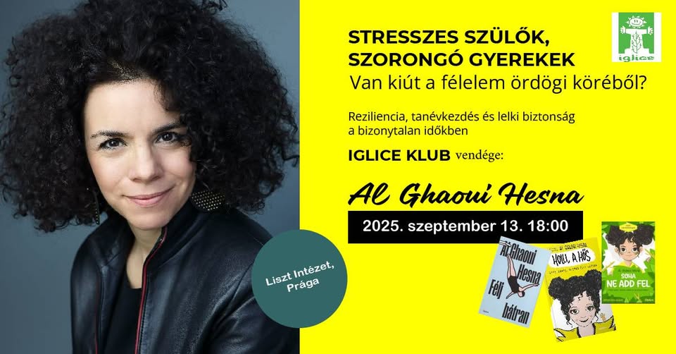 STRESSZES SZÜLŐK, SZORONGÓ GYEREKEK / AZ IGLICE KLUB VENDÉGE: AL GHAOUI HESNA / přednáška