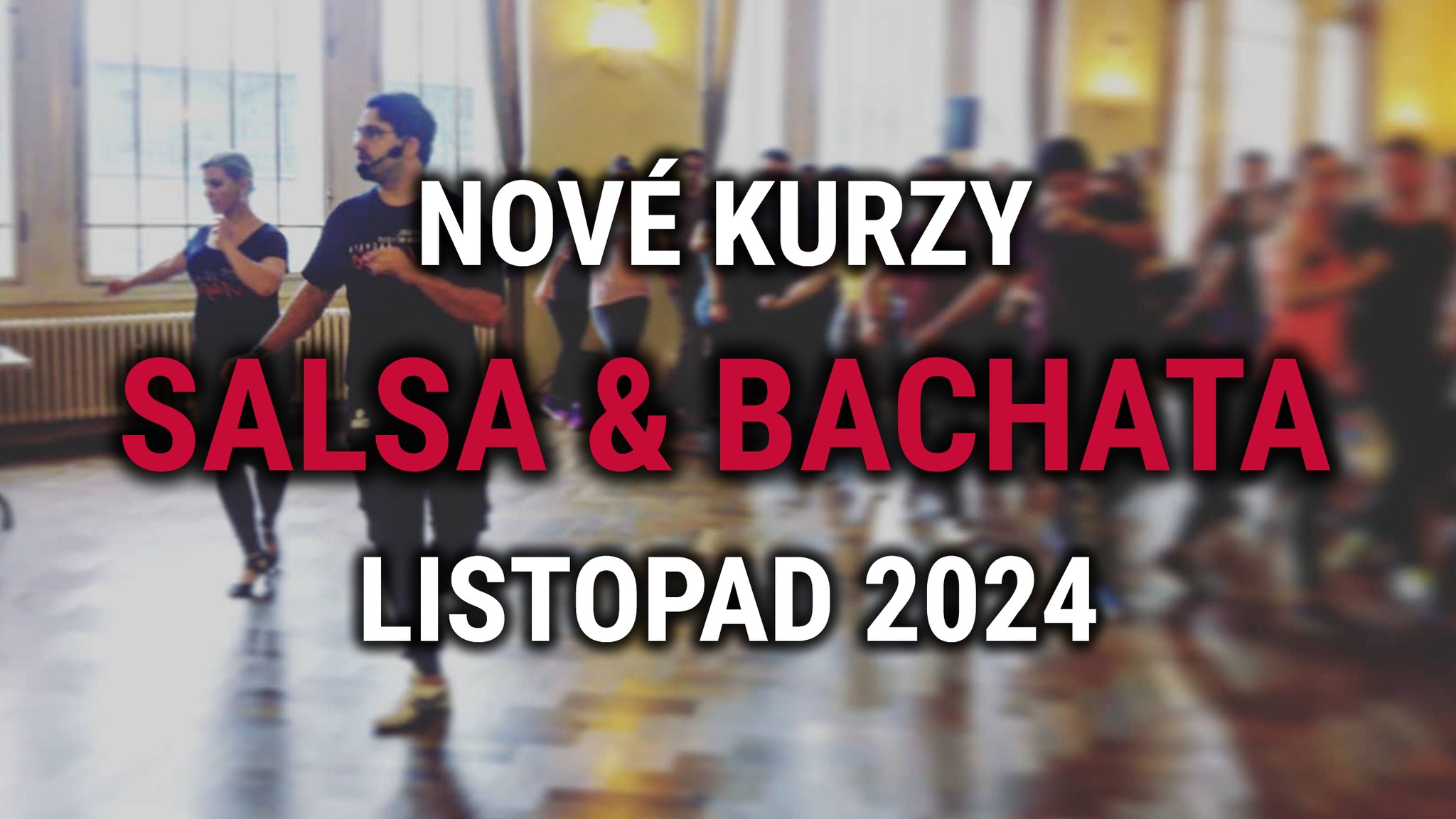 Salsa & Bachata Nové Kurzy Listopad 24