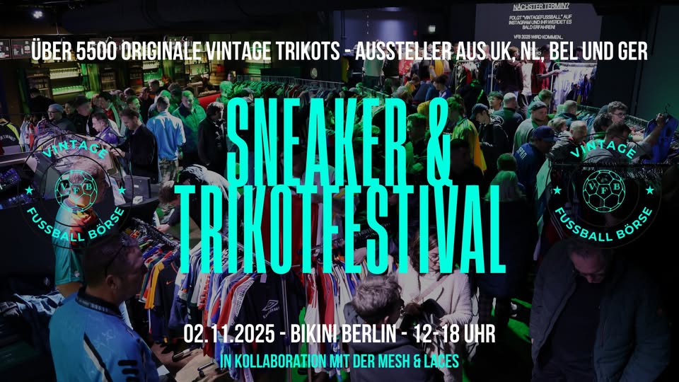Vintage Fussball Börse - Pop Up - Berlin - Sneaker & Trikotfestival mit der Mesh & Laces