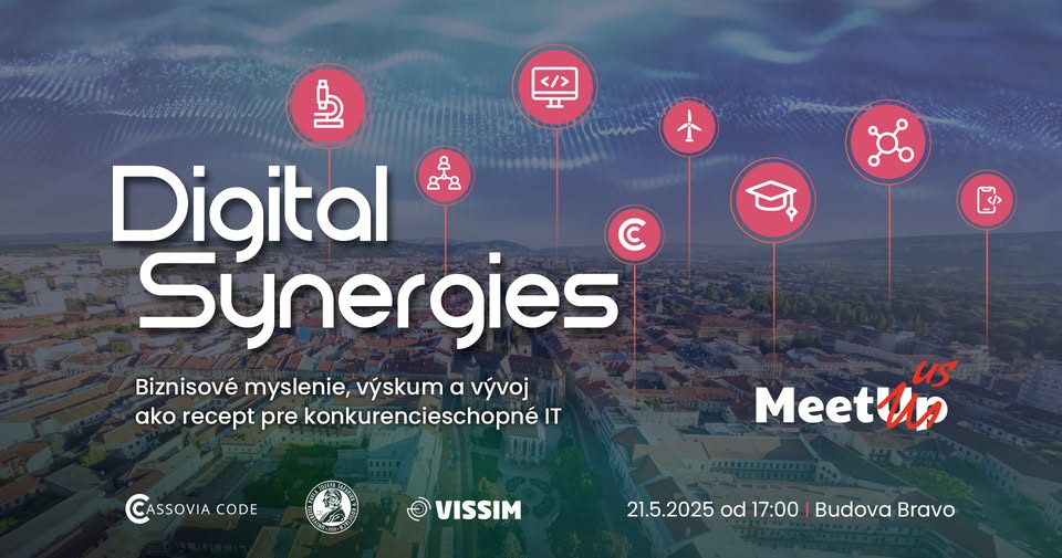 Meetup: DIGITAL SYNERGIES | Biznisové myslenie, výskum a vývoj ako recept pre konkurencieschopné IT