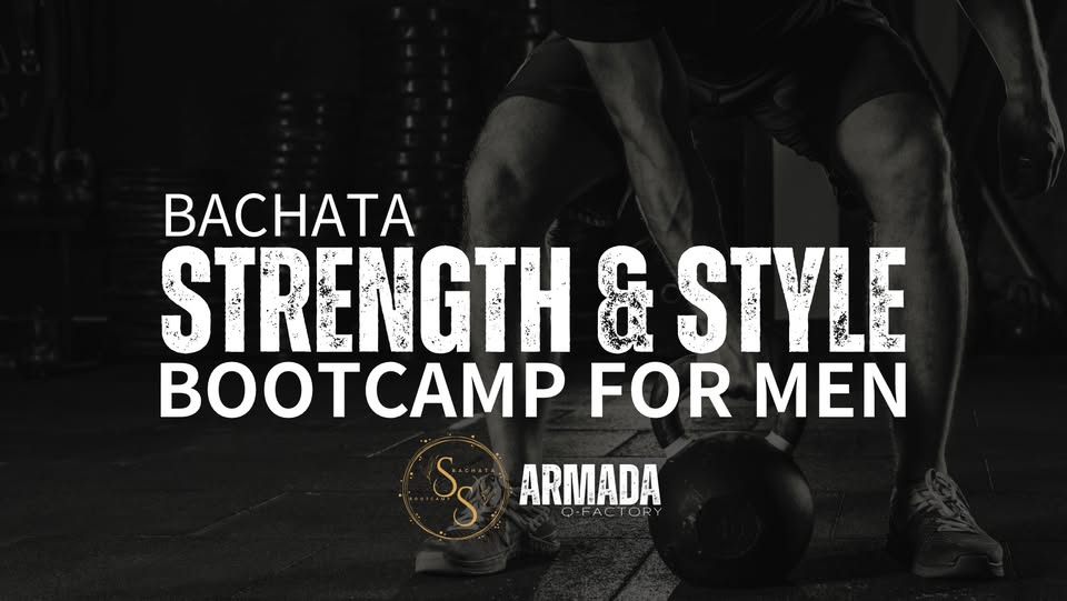 BACHATA ''STRENGTH & STYLE'' BOOTCAMP FOR MEN