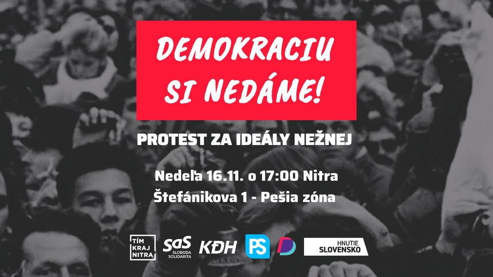 DEMOKRACIU SI NEDÁME! Protest za ideály Nežnej.