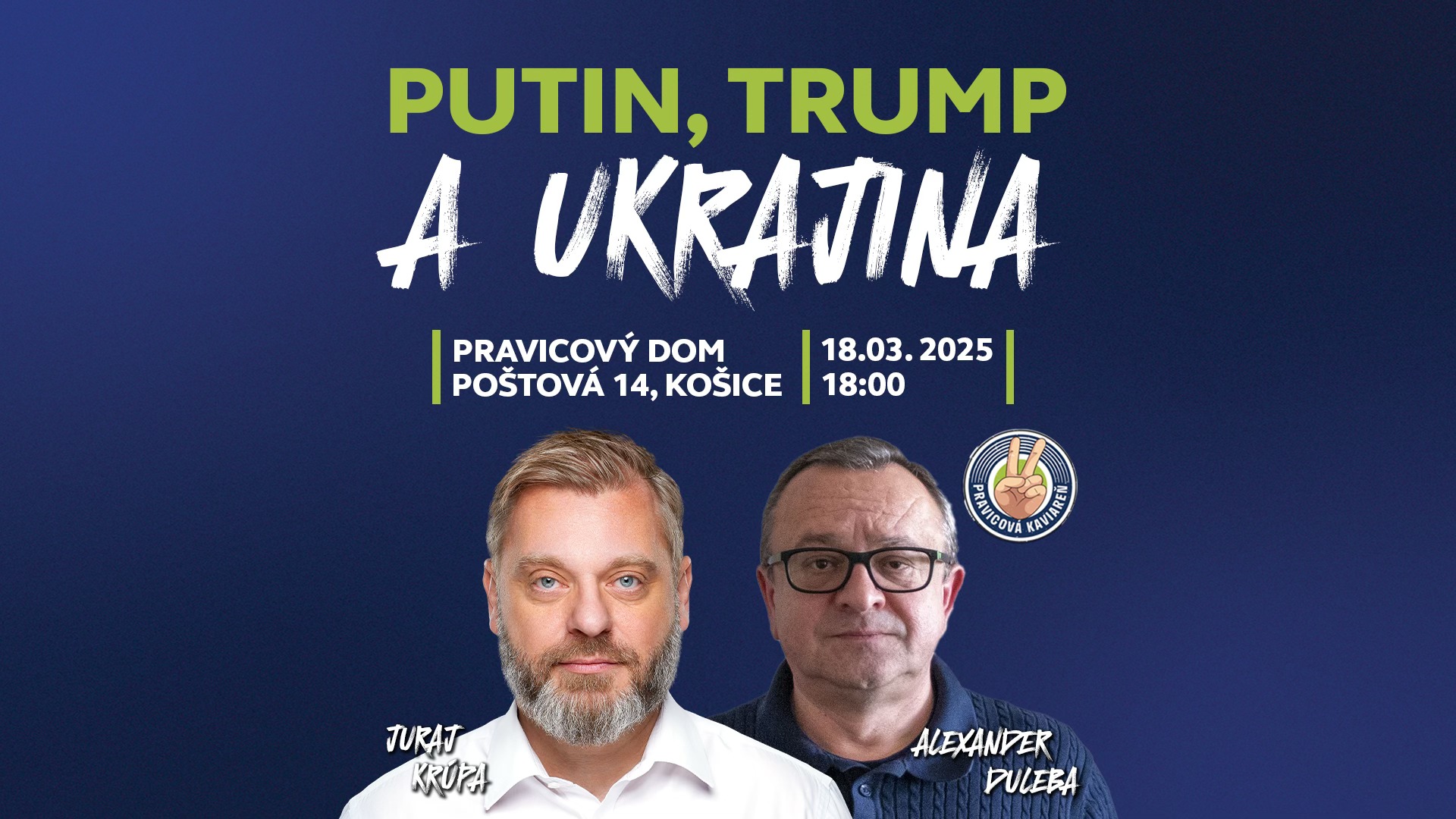 Pravicová kaviareň Košice: Putin, Trump a Ukrajina - ako ďalej v boji o mier?