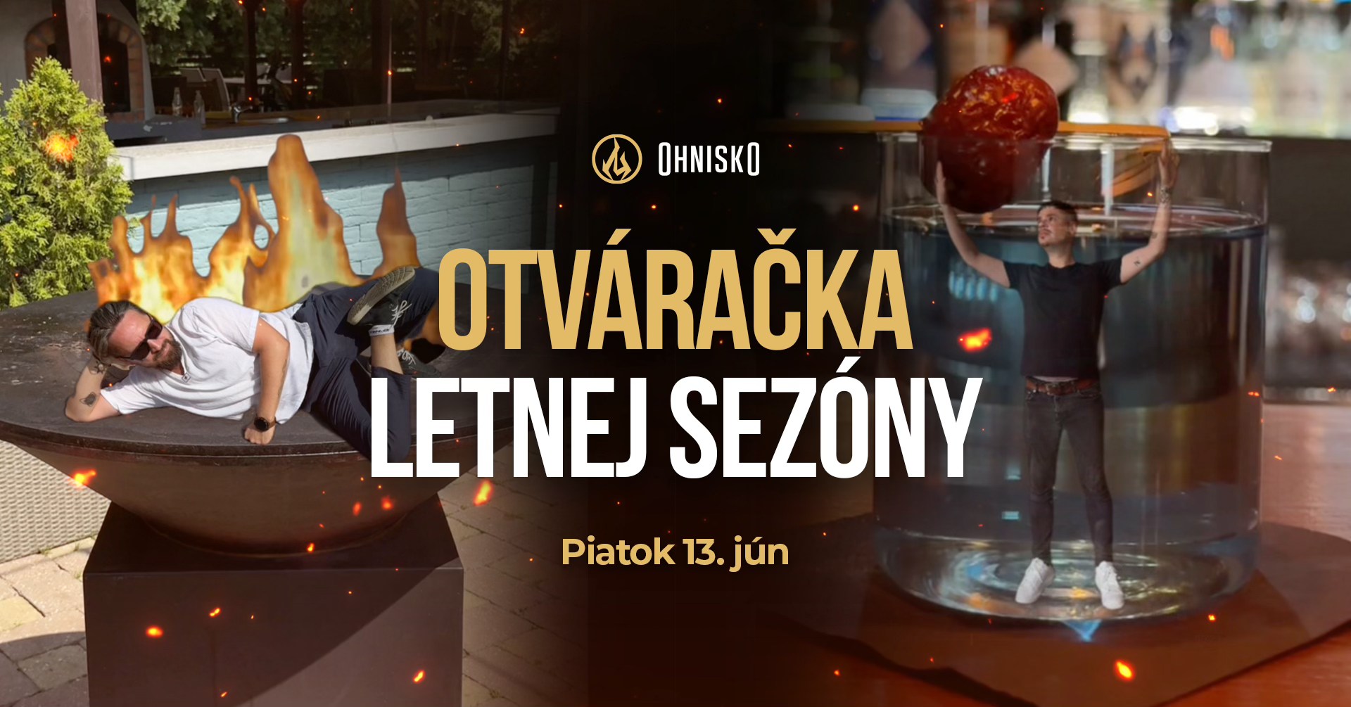 OTVÁRAČKA LETNEJ SEZÓNY V OHNISKU UŽ TENTO PIATOK!