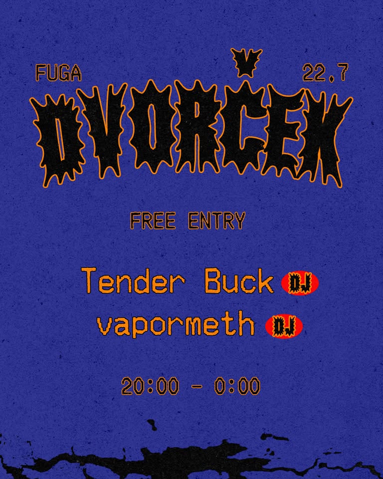 DVORČEK w/ Vapormeth & Tender Buck