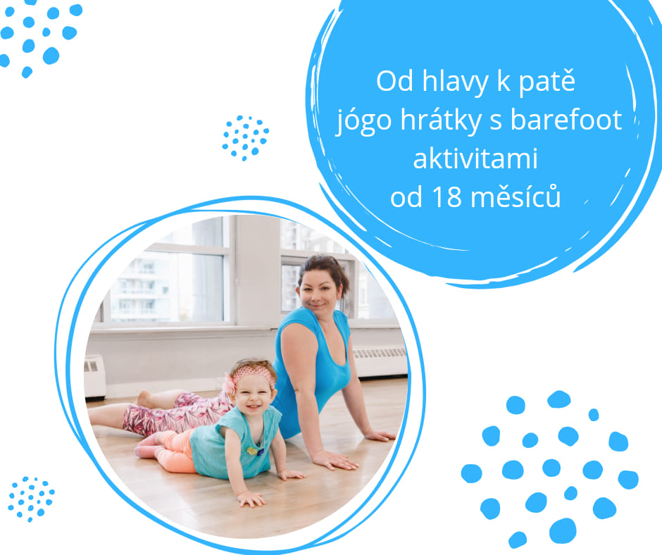 Dětské pohybové aktivity- jóga hrátky s Barefoot aktivitami od 18 měsíců